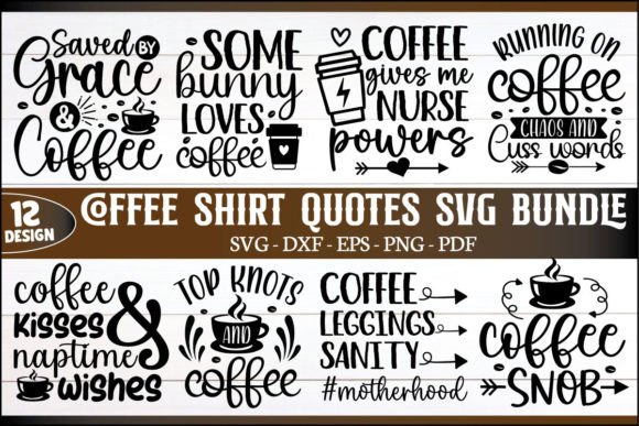 Coffee Shirt Quotes Svg Bundle for Crafts and Graphics