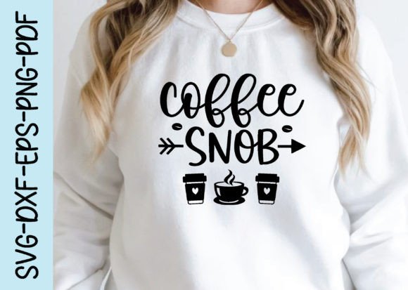 Coffee Snob Svg Graphics for Crafts