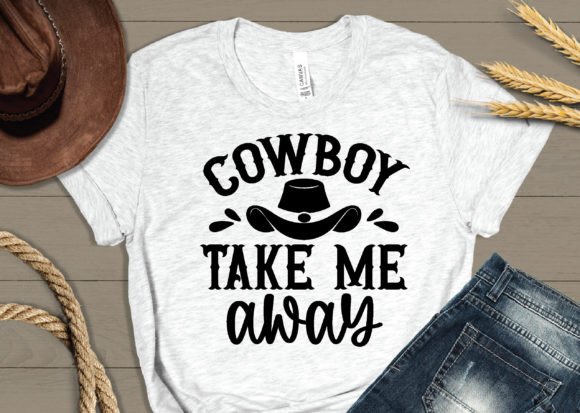 Cowboy Take Me Away Svg