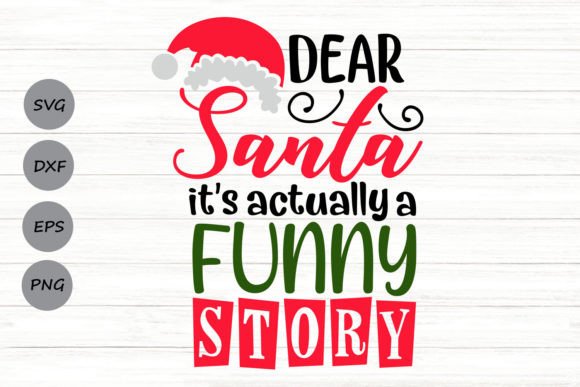 Dear Santa It’s a Funny Story Svg for Crafts and Graphics