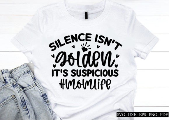 Graphics for Crafts: Silence Isn’t Golden It’s Suspicious