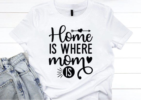 Home is Where Mom is Graphics for Crafts and Local Branding