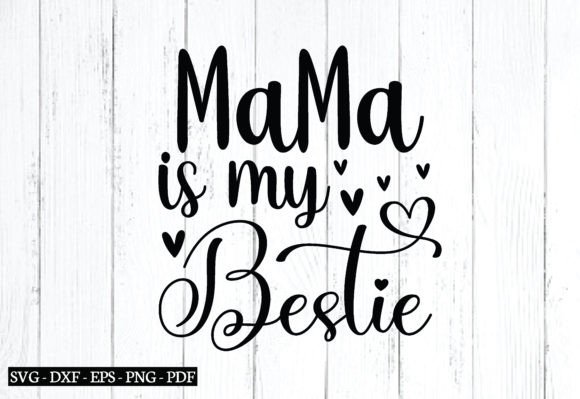 Mama is My Bestie Svg for Crafts and Graphics