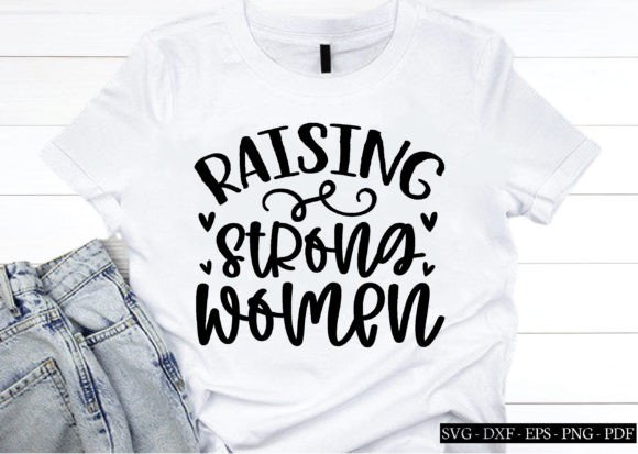 Raising Strong Women Graphic for Crafts