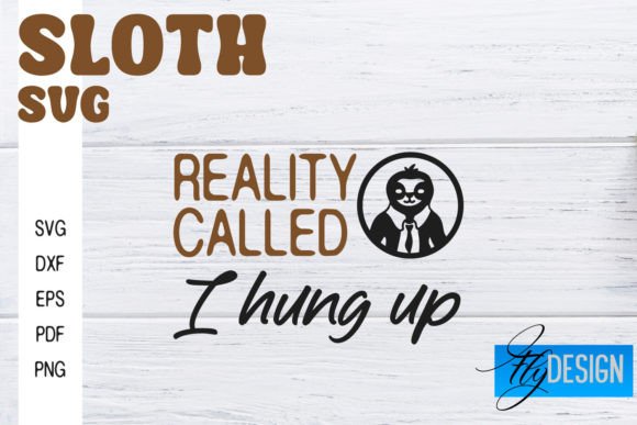 Sloth SVG Funny Quotes Graphics for Crafts