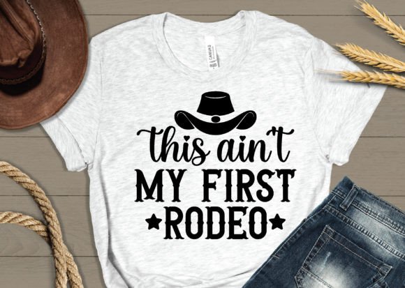 This Ain’t My First Rodeo Graphics