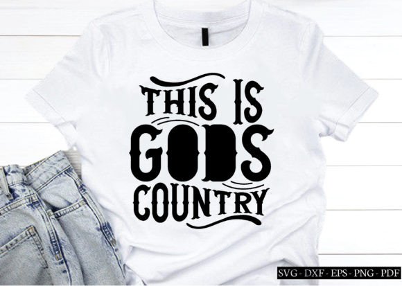 This is Gods Country Graphics for Crafts