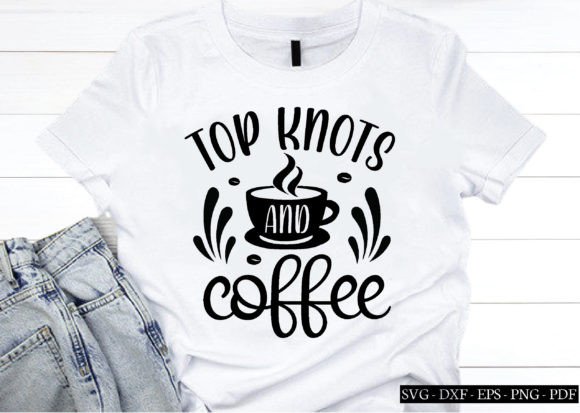 Top Knots and Coffee Svg: A Graphic Design Asset for Crafts